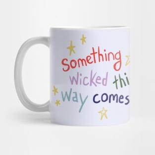 Something Wicked This Way Comes Quote Mug